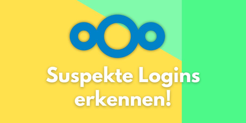 Nextcloud: Mendeteksi dan mengevaluasi login yang mencurigakan